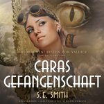 Аудиокнига Caras Gefangenschaft S.E. Smith