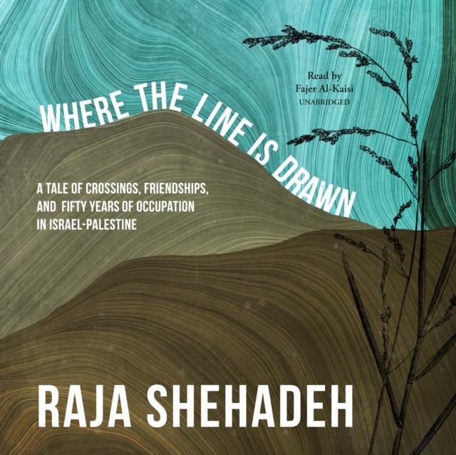 Audiobook Where the Line Is Drawn Raja Shehadeh