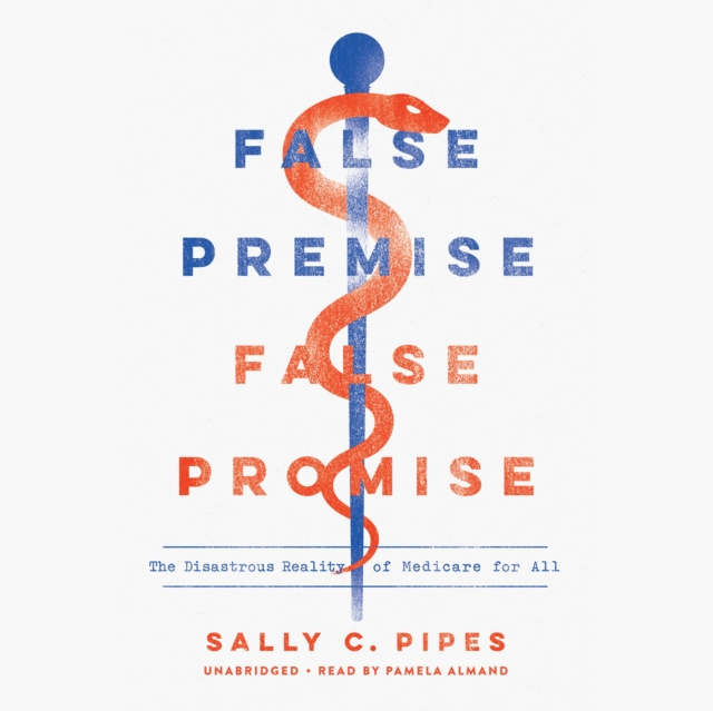 Audiobook False Premise, False Promise Sally C. Pipes