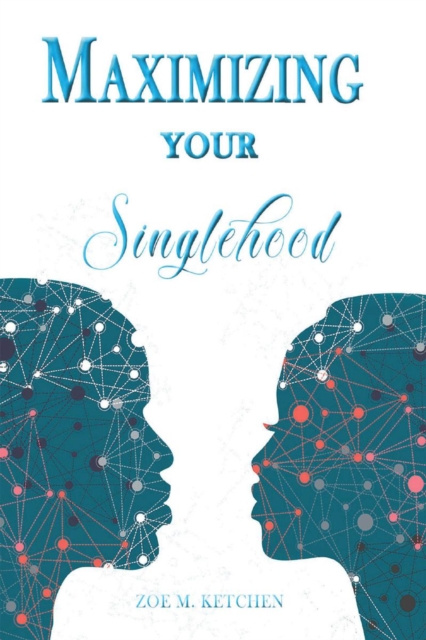 E-knjiga Maximizing Your Singlehood Zoe Ketchen