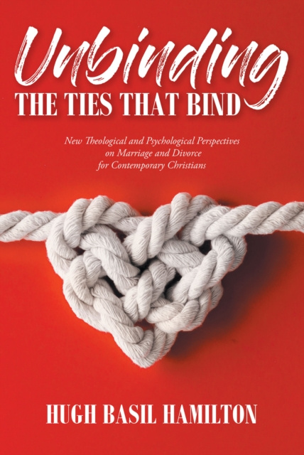 E-knjiga Unbinding the Ties that Bind Hugh Basil Hamilton