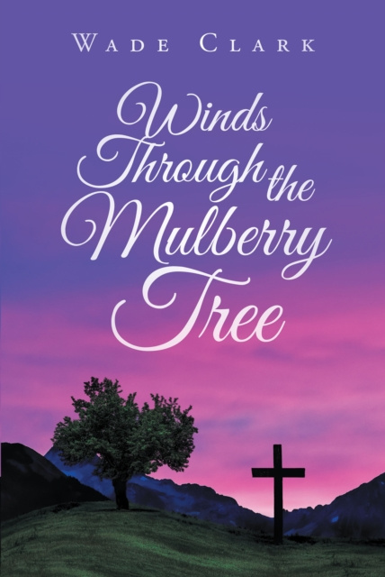 E-knjiga Winds Through the Mulberry Tree Wade Clark