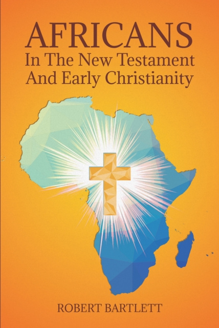 E-kniha Africans in the New Testament and Early Christianity Robert Bartlett