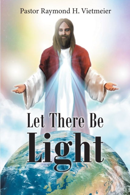 E-knjiga Let There Be Light Pastor Raymond H. Vietmeier