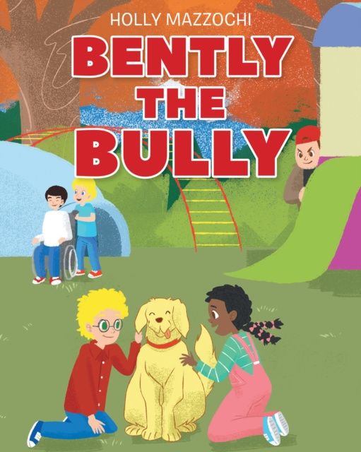 Libro electrónico Bently the Bully Holly Mazzochi
