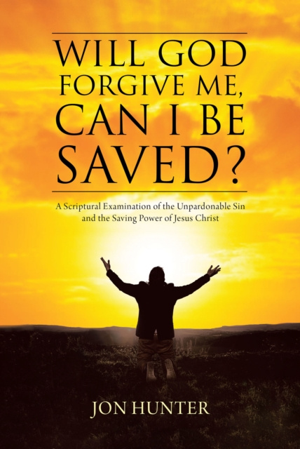 E-kniha Will God Forgive Me, Can I Be Saved? Jon Hunter