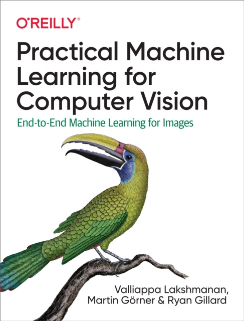 E-book Practical Machine Learning for Computer Vision Valliappa Lakshmanan