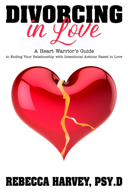 E-knjiga Divorcing in Love Rebecca Harvey Psy.D.