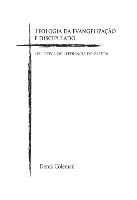Libro elettronico Teologia da Evangelizacao e Discipulado Derek Coleman