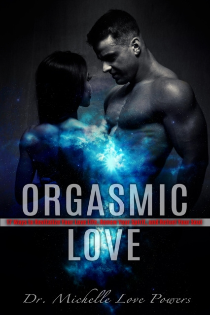 E-knjiga Orgasmic Love Dr. Michelle Love Powers