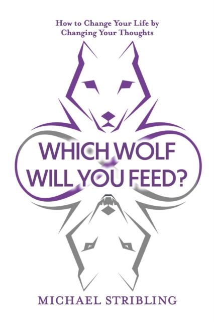 E-knjiga Which Wolf Will You Feed? Michael Stribling