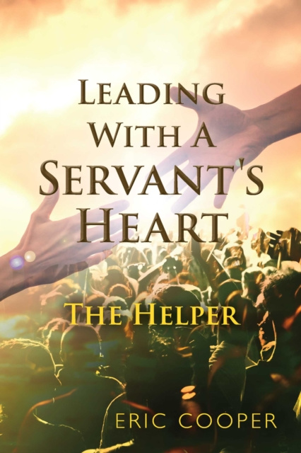 E-book Leading With A Servant's Heart ERIC COOPER