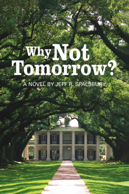 E-knjiga Why Not Tomorrow? Jeff R. Spalsbury