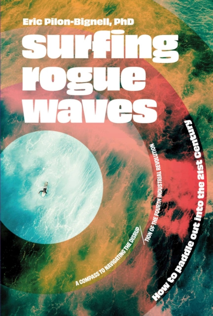 E-knjiga Surfing Rogue Waves Eric Pilon-Bignell PhD