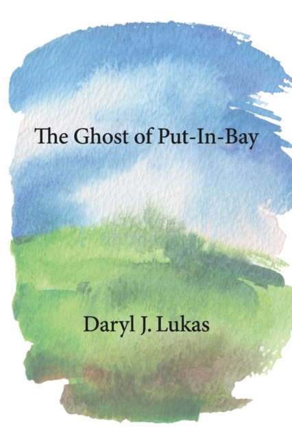 E-knjiga Ghost of Put-In-Bay Daryl J. Lukas
