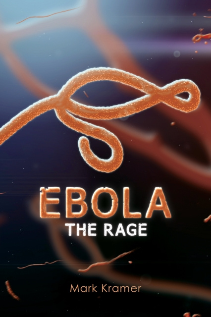 E-book Ebola: The Rage Mark Kramer