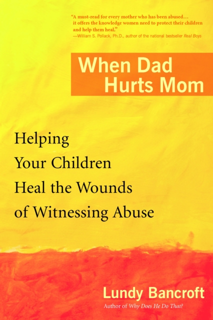 E-kniha When Dad Hurts Mom Lundy Bancroft