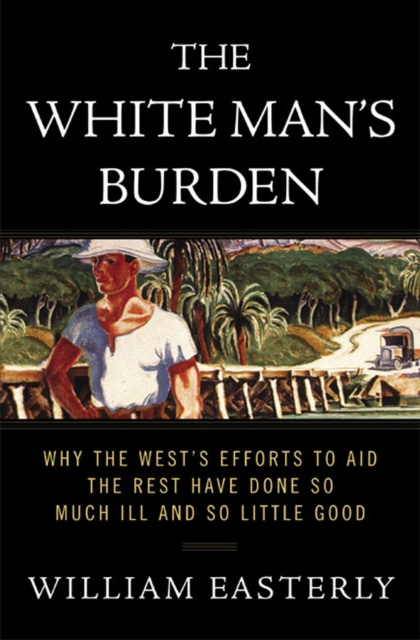 E-kniha White Man's Burden William Easterly