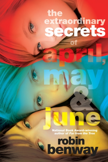 E-kniha Extraordinary Secrets of April, May, & June Robin Benway
