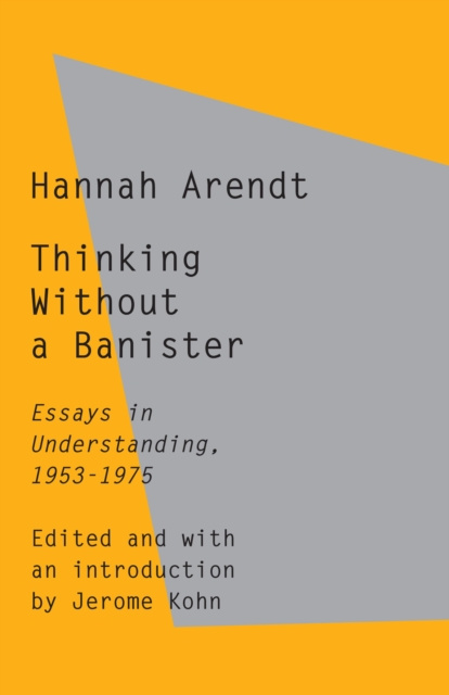 E-kniha Thinking Without a Banister Hannah Arendt