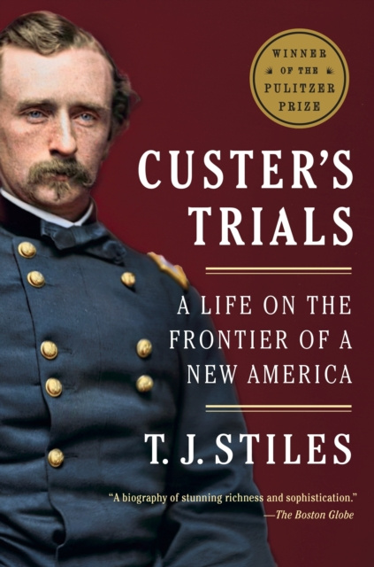 E-Book Custer's Trials T.J. Stiles