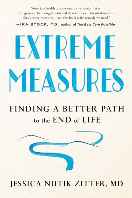 E-book Extreme Measures M.D. Dr. Jessica Nutik Zitter