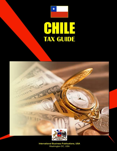 E-knjiga Chile Tax Guide USA International Business Publications USA