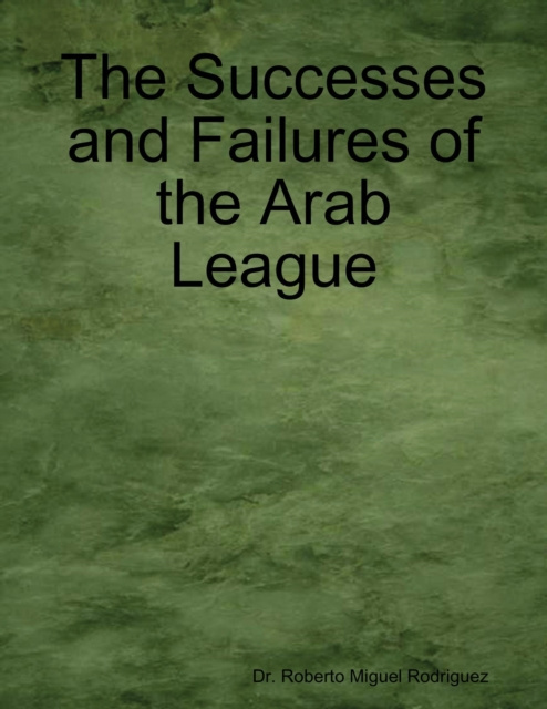 E-knjiga Successes and Failures of the Arab League Rodriguez Roberto Miguel Rodriguez