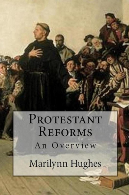 E-knjiga Protestant Reforms: An Overview Hughes Marilynn Hughes