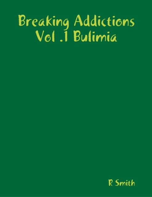 E-kniha Breaking Addictions Vol .1 Bulimia Smith R Smith