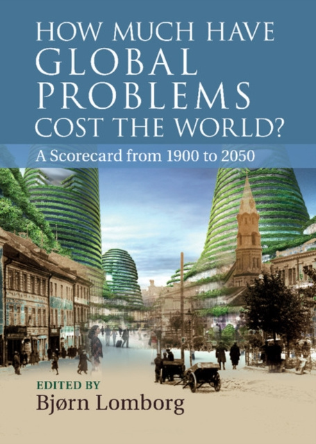 E-kniha How Much Have Global Problems Cost the World? Bjorn Lomborg