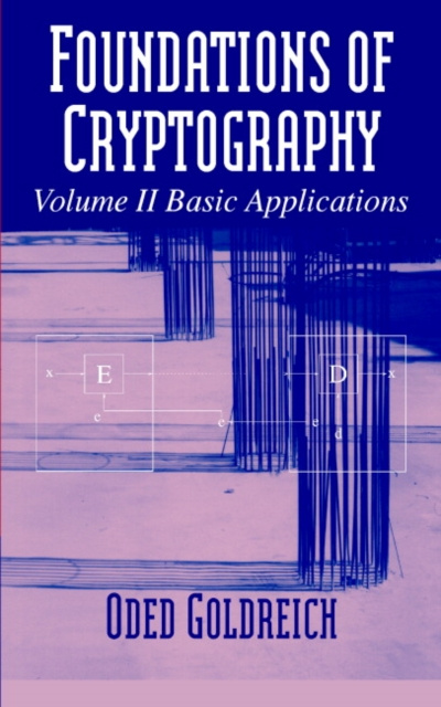 E-kniha Foundations of Cryptography: Volume 2, Basic Applications Oded Goldreich