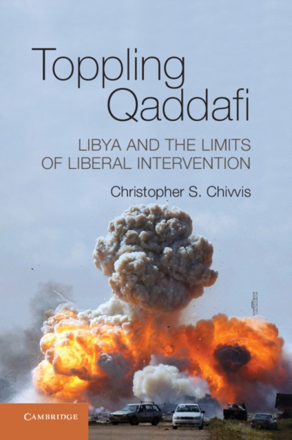 E-book Toppling Qaddafi Christopher S. Chivvis