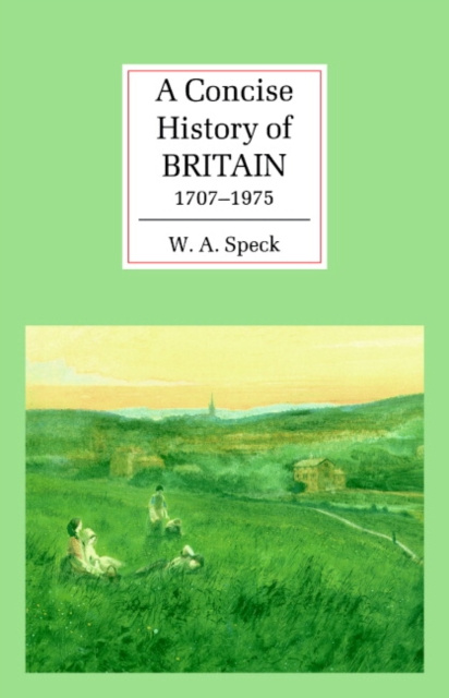 E-knjiga Concise History of Britain, 1707-1975 W. A. Speck