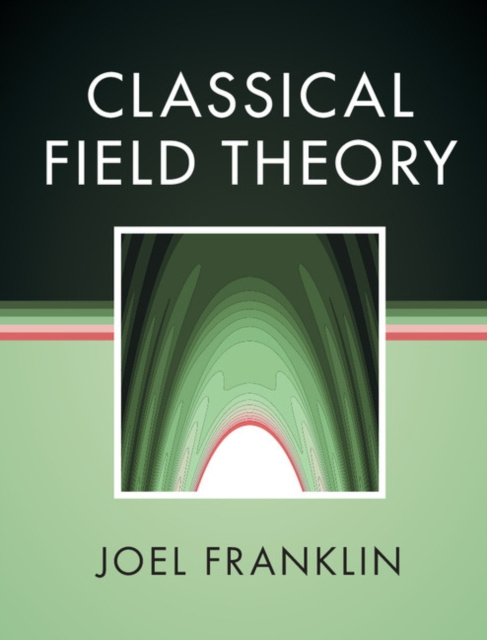 E-kniha Classical Field Theory Joel Franklin