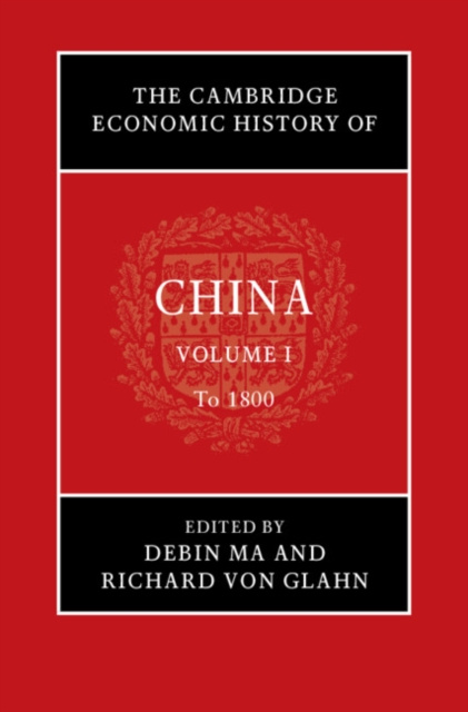 E-kniha Cambridge Economic History of China: Volume 1, To 1800 Debin Ma