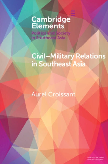 E-kniha Civil-Military Relations in Southeast Asia Aurel Croissant