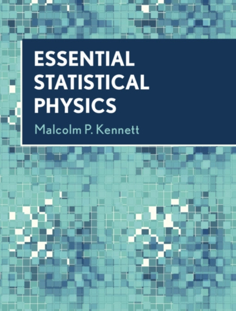 E-book Essential Statistical Physics Malcolm P. Kennett