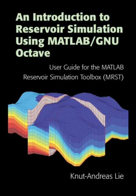 E-book Introduction to Reservoir Simulation Using MATLAB/GNU Octave Knut-Andreas Lie