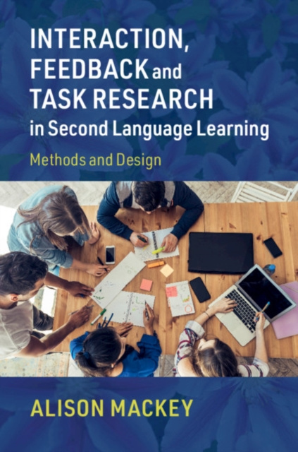 E-book Interaction, Feedback and Task Research in Second Language Learning Alison Mackey
