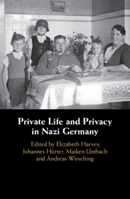 E-kniha Private Life and Privacy in Nazi Germany Elizabeth Harvey