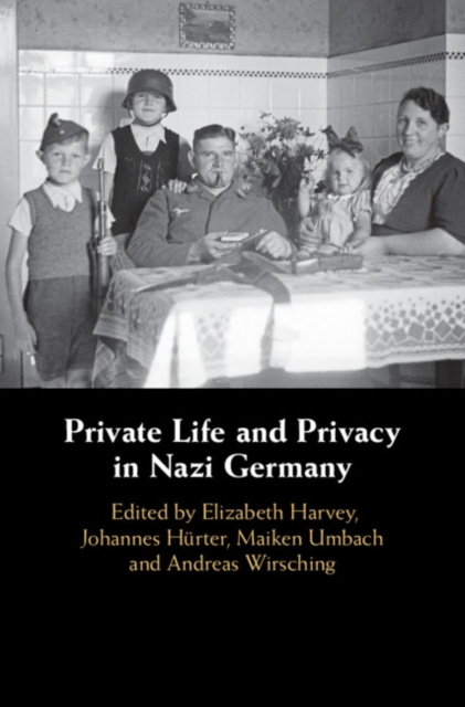 E-Book Private Life and Privacy in Nazi Germany Elizabeth Harvey