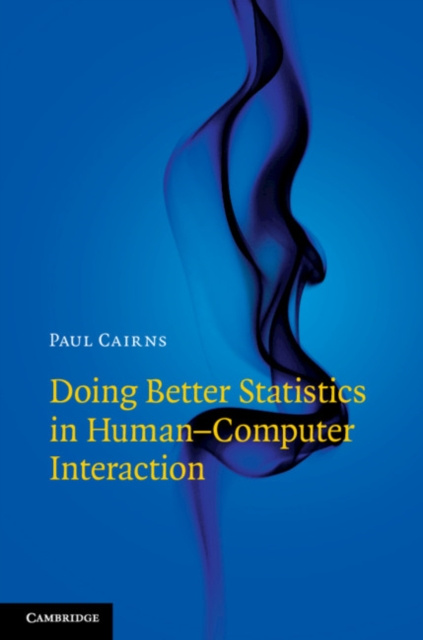 E-kniha Doing Better Statistics in Human-Computer Interaction Paul Cairns