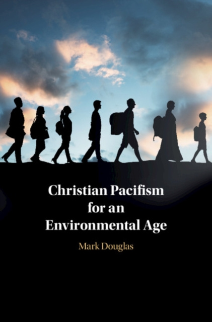 E-kniha Christian Pacifism for an Environmental Age Mark Douglas