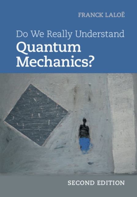 E-book Do We Really Understand Quantum Mechanics? Franck Laloe