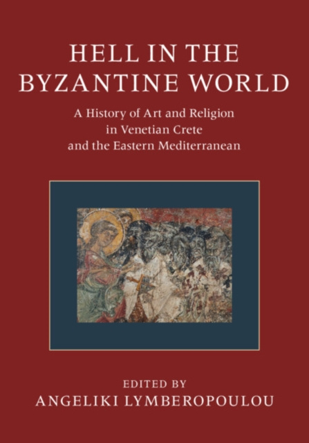E-knjiga Hell in the Byzantine World Angeliki Lymberopoulou