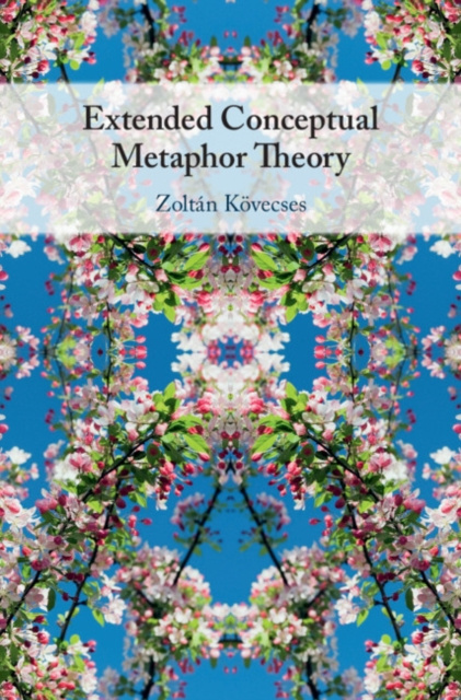 E-kniha Extended Conceptual Metaphor Theory Zoltan Kovecses