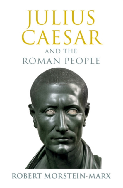 E-kniha Julius Caesar and the Roman People Robert Morstein-Marx