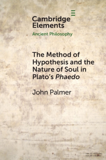 E-kniha Method of Hypothesis and the Nature of Soul in Plato's Phaedo John Palmer