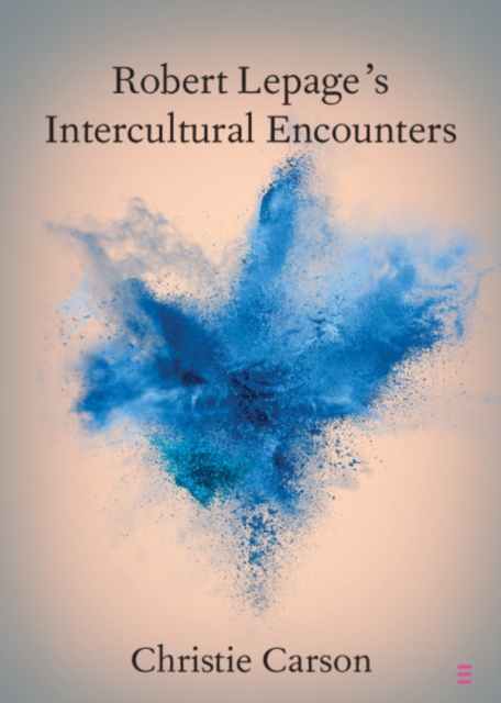 Libro elettronico Robert Lepage's Intercultural Encounters Christie Carson